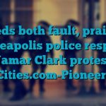 Feds both fault, praise Minneapolis police response to Jamar Clark protests – TwinCities.com-Pioneer Press